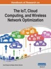 Handbook of Research on the IoT, Cloud Computing, and Wireless Network Optimization, VOL 2 By Surjit Singh (Editor), Rajeev Mohan Sharma (Editor) Cover Image
