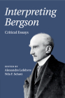 Interpreting Bergson: Critical Essays Cover Image
