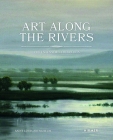 Art Along the Rivers: A Bicentennial Celebration By Amy Torbert (Editor), Melissa Wolfe (Editor), Beth Rubin (Contributions by) Cover Image