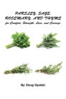 Parsley, Sage, Rosemary, and Thyme for Comfort, Strength, Love, and Courage By Doug Opalski Cover Image