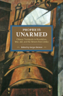 Prophets Unarmed: Chinese Trotskyists in Revolution, War, Jail, and the Return from Limbo (Historical Materialism) By Gregor Benton (Editor) Cover Image