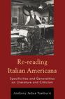 Re-reading Italian Americana: Specificities and Generalities on Literature and Criticism By Anthony Julian Tamburri Cover Image