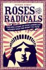 Roses and Radicals: The Epic Story of How American Women Won the Right to Vote By Susan Zimet, Todd Hasak-Lowy Cover Image