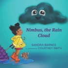 Nimbus, the Rain Cloud By Courtney Smith (Illustrator), Sandra Barnes Cover Image
