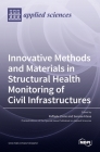 Innovative Methods and Materials in Structural Health Monitoring of Civil Infrastructures Cover Image