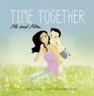 Time Together: Me and Mom By Maria Catherine, Pascal Campion (Illustrator) Cover Image