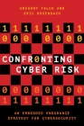 Confronting Cyber Risk: An Embedded Endurance Strategy for Cybersecurity By Gregory J. Falco, Eric Rosenbach Cover Image