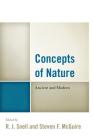 Concepts of Nature: Ancient and Modern By R. J. Snell (Editor), Steven F. McGuire (Editor), Barry Cooper (Contribution by) Cover Image