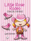Little Rosie Rodeo: Cowgirl For Reals By Lexi Kinney, Marinella Aguirre (Illustrator) Cover Image