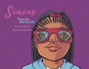 Simone Visits the Museum By Kelsi Bracmort, Takeia Marie (Illustrator) Cover Image