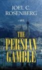 The Persian Gamble By Joel C. Rosenberg Cover Image