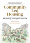 Community Led Housing: A Cohousing Development Approach By Ronaye Matthew, Margaret Critchlow Cover Image