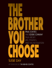 The Brother You Choose: Paul Coates and Eddie Conway Talk about Life, Politics, and the Revolution By Susie Day, Ta-Nehisi Coates (Afterword by) Cover Image
