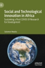 Social and Technological Innovation in Africa: Sustaining a Post Covid-19 Research for Development By Solomon Nwaka Cover Image