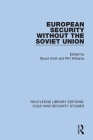 European Security Without the Soviet Union By Stuart Croft (Editor), Phil Williams (Editor) Cover Image
