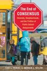 The End of Consensus: Diversity, Neighborhoods, and the Politics of Public School Assignments By Toby L. Parcel, Andrew J. Taylor Cover Image