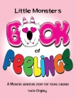Little Monster's Book of Feelings: A Monster Adventure Story for Young Children By Iveta Ongley Cover Image