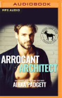 Arrogant Architect: A Hero Club Novel By Alexa Padgett, Hero Club, Summer Roberts (Read by) Cover Image
