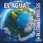 El Agua: Un Sistema Terrestre (Water: An Earth System) By Julie K. Lundgren Cover Image