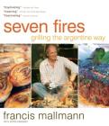 Seven Fires: Grilling the Argentine Way Cover Image