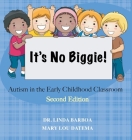 It's No Biggie: Autism in the Early Childhood Classroom Cover Image