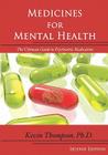 Medicines for Mental Health: The Ultimate Guide to Psychiatric Medication By Kevin Thompson Phd Cover Image