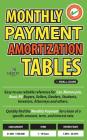 Monthly Payment Amortization Tables for Small Loans: Simple and Easy to Use Reference for Car and Home Buyers and Sellers, Students, Investors, Car De Cover Image