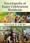 Encyclopedia of Easter Celebrations Worldwide Cover Image
