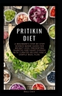 Pritikin Diet: A Bеgіnnеr'ѕ Step-by-Step Science Based Guide for Weight Loss, Preventing Diabetes and Heart D By Mary Clark Cover Image