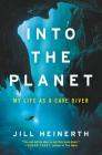 Into the Planet: My Life as a Cave Diver Cover Image