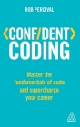 Confident Coding: Master the Fundamentals of Code and Supercharge Your Career By Rob Percival Cover Image