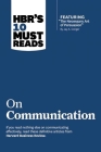 Hbr's 10 Must Reads on Communication (with Featured Article the Necessary Art of Persuasion, by Jay A. Conger) By Harvard Business Review, Robert B. Cialdini, Nick Morgan Cover Image