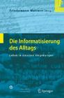 Die Informatisierung Des Alltags: Leben in Smarten Umgebungen By Friedemann Mattern (Editor) Cover Image