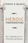 Heroic Fraternities By Anthony B. Bradley Cover Image