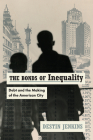 The Bonds of Inequality: Debt and the Making of the American City By Destin Jenkins Cover Image