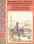 Watermelons, Walnuts, and the Wisdom of Allah: And Other Tales of the Hoca By Barbara K. Walker, Harold Berson (Illustrator) Cover Image
