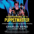 Confessions of a Puppetmaster: A Hollywood Memoir of Ghouls, Guts, and Gonzo Filmmaking Cover Image