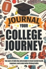 Journal Your College Journey: Two Years of Daily Tips and Prompts to Boost Mental Health, Happiness, and Create Better Lifelong Habits By David G. Schramm, Mallory Schramm (Contribution by), Aubrey Schramm (Contribution by) Cover Image