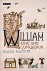 William: King and Conqueror By Mark Hagger Cover Image