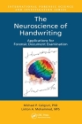 The Neuroscience of Handwriting: Applications for Forensic Document Examination (International Forensic Science and Investigation) By Michael P. Caligiuri, Linton A. Mohammed Cover Image