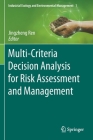 Multi-Criteria Decision Analysis for Risk Assessment and Management By Jingzheng Ren (Editor) Cover Image