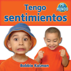 Tengo Sentimientos (I Have Feelings) (Mi Mundo (Library)) By Bobbie Kalman Cover Image
