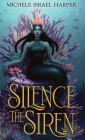 Silence the Siren: Book Two of the Beast Hunters By Michele Israel Harper Cover Image