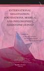 International Negotiation: Foundations, Models, and Philosophies. Christopher DuPont By Aurelien Colson (Editor), Daniel Druckman (Editor), William Donohue (Editor) Cover Image