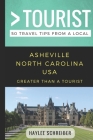 Greater Than a Tourist- Asheville North Carolina USA: 50 Travel Tips from a Local By Greater Than a. Tourist, Lisa Rusczyk (Foreword by), Haylee Schreiber Cover Image