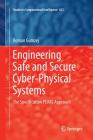 Engineering Safe and Secure Cyber-Physical Systems: The Specification Pearl Approach (Studies in Computational Intelligence #632) By Roman Gumzej Cover Image