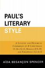 Paul's Literary Style: A Stylistic and Historical Comparison of II Corinthians 11:16-12:13, Romans 8:9-39, and Philippians 3:2-4:13 By Aída Besançon Spencer Cover Image