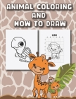 Animal Coloring and How to Draw: animal coloring pages with how to draw book cover giraffe print design for boys, girls Cover Image