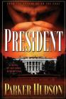 The President: A Novel of National Redemption By Parker Hudson Cover Image