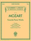 Mozart - Favorite Piano Works: Schirmer Library of Classics Volume 2101 By Wolfgang Amadeus Mozart (Composer) Cover Image